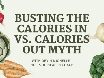 Wellness Session Single: Busting The Calories In Vs. Calories Out Myth with Devin