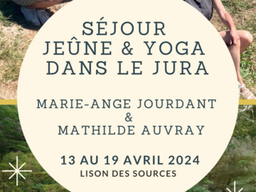 Offre: Semaine Jeûne et Yoga au Lison du 13 au 19 avril