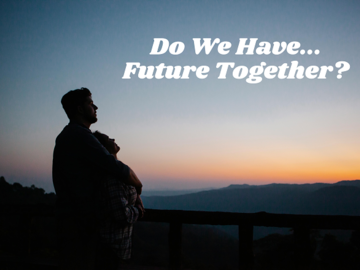 Selling: Do We Have a Future Together?   