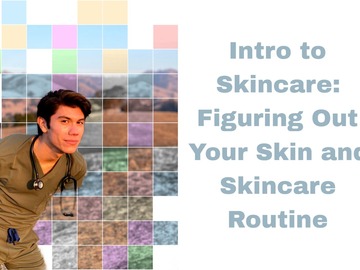 Wellness Session Single: Intro to Skincare: Figuring Out Your Skin & Skincare with Cecil