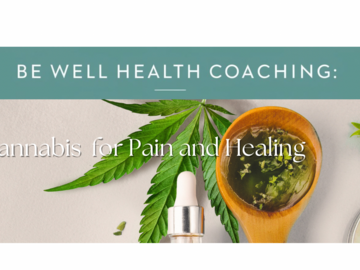Wellness Session Single: Be Well- Cannabis For Pain and Healing with Chiah