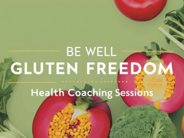 Wellness Session Single: Be Well- Gluten Freedom Discovery session with Chiah