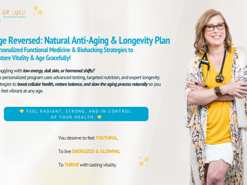 Wellness Session Packages: Age Reversed: Natural Anti-Aging & Longevity Plan w/ Dr. LuLu