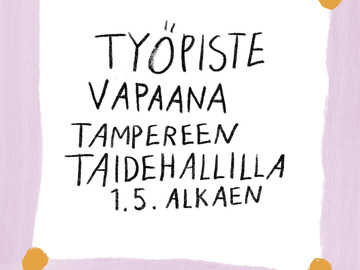 Renting out: Työpiste vapaana Tampereen Taidehallilla!