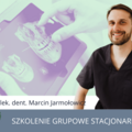 Kurs: PAKIET SZKOLEŃ CBCT - WPROWADZENIE & CZĘŚĆ ZAAWANSOWANA
