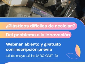 Eventos: ¿Plásticos Difíciles de Reciclar? Del problema a la innovación