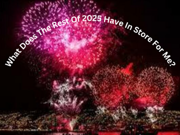 Selling: (Free Reading) What Does The Rest Of 2025 Have In Store For Me?