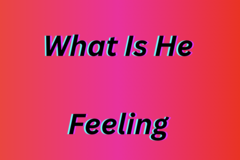Selling: WHAT IS HE FEELING TODAY ABOUT YOU?