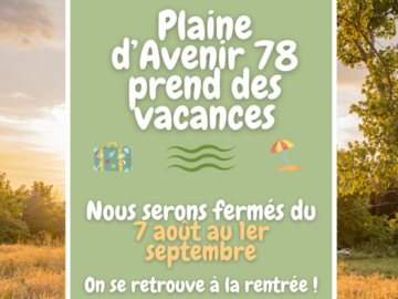 News: C’est l’heure de la pause estivale pour Plaine d’Avenir 78 ! 