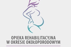 Course: Opieka Rehabilitacyjna w Okresie Okołoporodowym - edycja III