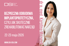 Kurs: Bezpieczna odbudowa implantoprotetyczna, czyli jak skutecznie zre