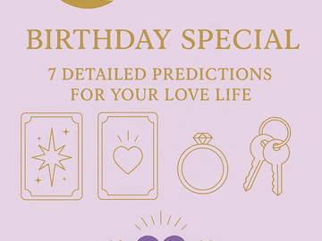 Selling: VIOLET MOONS BIRTHDAY SPECIAL- 7 PREDICTIONS FOR YOUR LOVE LIFE