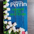 Vente: Changer l'eau des fleurs - Valérie Perrin - Poche