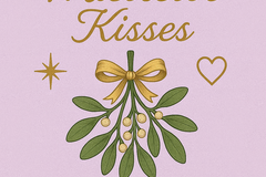 Selling: MISTLETOE KISSES- WHO WANTS TO KISS YOU UNDER THE MISTLETOE?