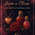 Selling: Kiss From A Rose- A Powerful Spell and Reading Combo