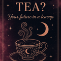 Selling: What's The Tea? Your Future in A Teacup 