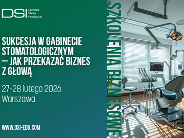 Kurs: Sukcesja w gabinecie stomatologicznym – jak przekazać biznes z gł