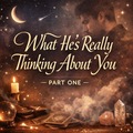Selling:   What he’s really Thinking About You — Part One    
