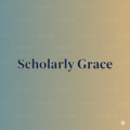Skills: Scholarly Grace