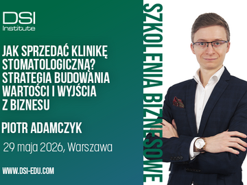 Kurs: Jak sprzedać klinikę stomatologiczną? 