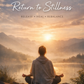 Selling: Return to Stillness - energy reading guidance & pdf