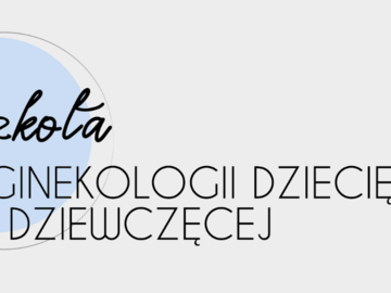 Kurs: IX Szkoła Ginekologii Dziecięcej i Dziewczęcej - kurs online