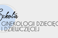 Kurs: IX Szkoła Ginekologii Dziecięcej i Dziewczęcej - kurs online