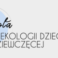 Kurs: IX Szkoła Ginekologii Dziecięcej i Dziewczęcej - kurs online