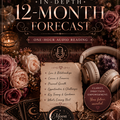 Selling: 12 MONTH FORECAST- IN DEPTH AND DEEPLY PERSONAL