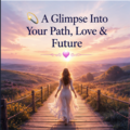 Selling: A Glimpse Into Your Path, Love & Future  