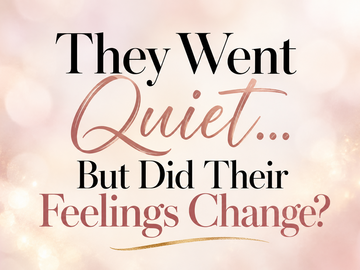 Selling:  They Went Quiet… But Did Their Feelings Change ?