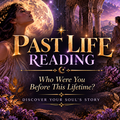 Selling: PAST LIFE READING – DISCOVER THE STORY OF YOUR SOUL 